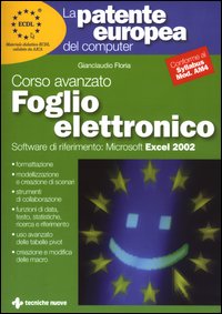 La patente europea del computer. Corso avanzato: foglio elettronico. Microsoft Excel 2002