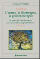 L'uomo, la fitoterapia, la gemmoterapia