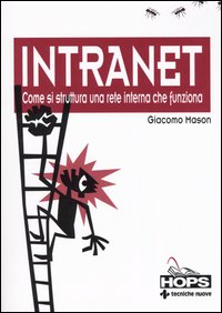 Intranet. Come si struttura una rete interna che funziona