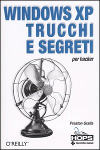 Windows Xp. Trucchi e segreti per hacker