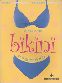 Un fisico da bikini in 4 settimane
