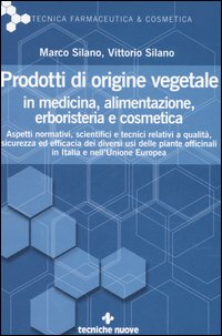Prodotti di origine vegetale in medicina, alimentazione, erboristeria e cosmetica