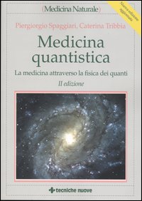 Medicina quantistica. La medicina attraverso la fisica dei quanti