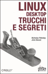 Linux desktop. Trucchi e segreti
