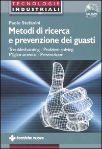 Metodi di ricerca e prevenzione dei guasti. Troubleshooting-Problem solving. Miglioramento-Prevenzione