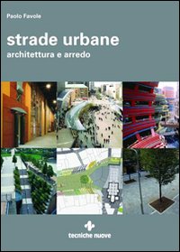 Strade urbane. Architettura e arredo