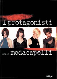 I protagonisti della moda. Capelli