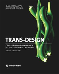Trans-design. L'identità ibrida e contaminata dei prodotti di inizio millennio