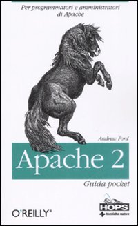 Apache 2. Per programmatori e amministratori di Apache. Guida pocket