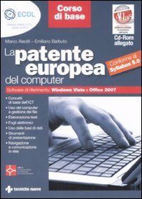 La patente europea del computer. ECDL. Corso di base. Conforme al Syllabus 5.0