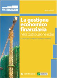 La gestione economico finanziaria nella distribuzione edile. Gli indici per un efficace quadro di controllo