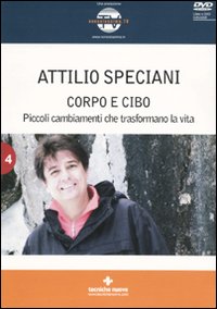 Corpo e cibo. Piccoli cambiamenti che trasformano la vita