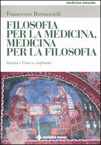 Filosofia per la medicina, medicina per la filosofia. Oriente e Occidente a confronto