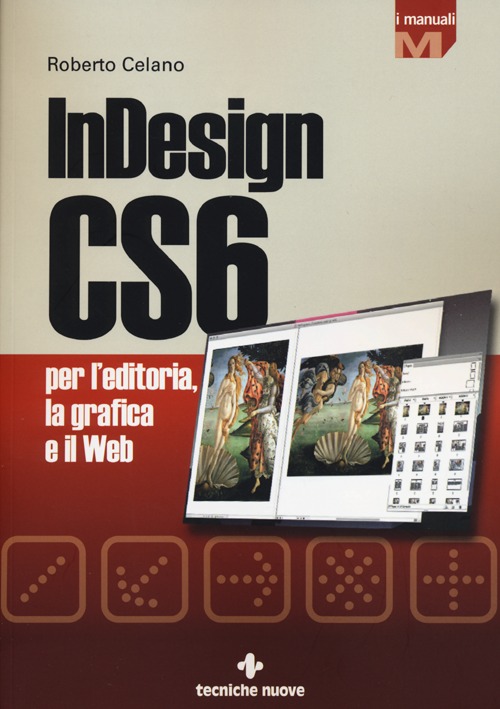 InDesign CS6 per l'editoria, la grafica e il web