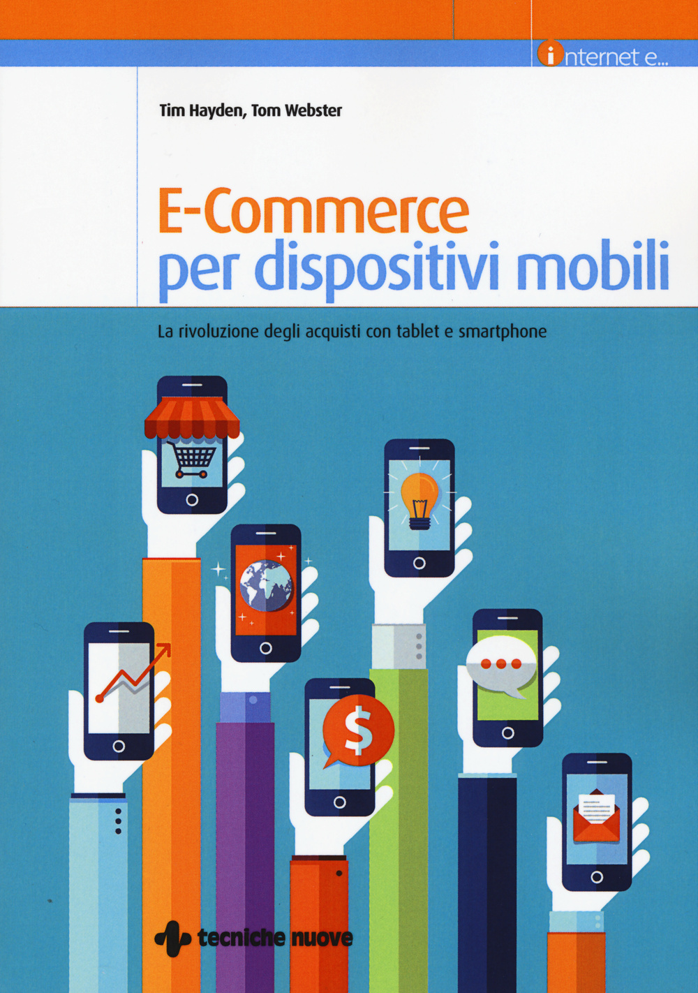 E-commerce per dispositivi mobili. La rivoluzione degli acquisti con tablet e smartphone