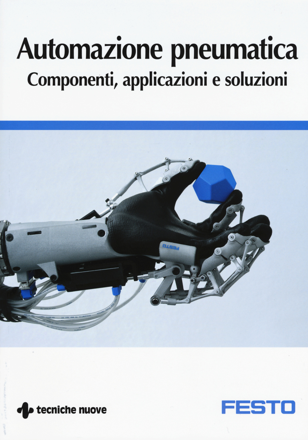 Automazione pneumatica. Componenti, applicazioni e soluzioni