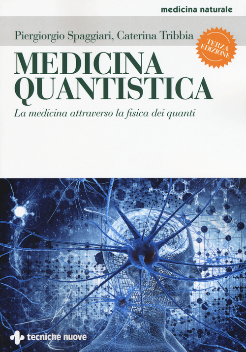 Medicina quantistica. La medicina attraverso la fisica dei quanti