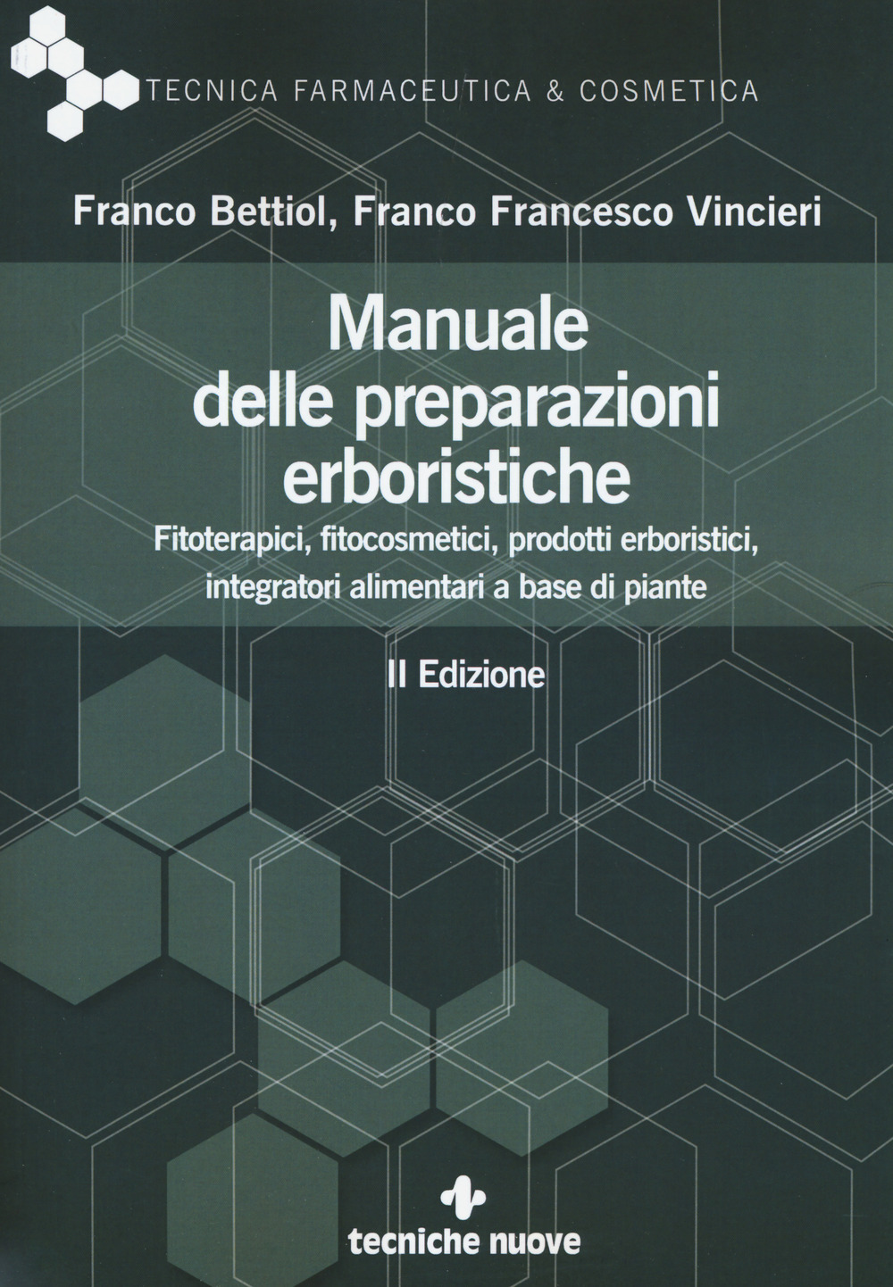Manuale delle preparazioni erboristiche. Fitoterapici, fitocosmetici, prodotti erboristici, integratori alimentari a base di piante