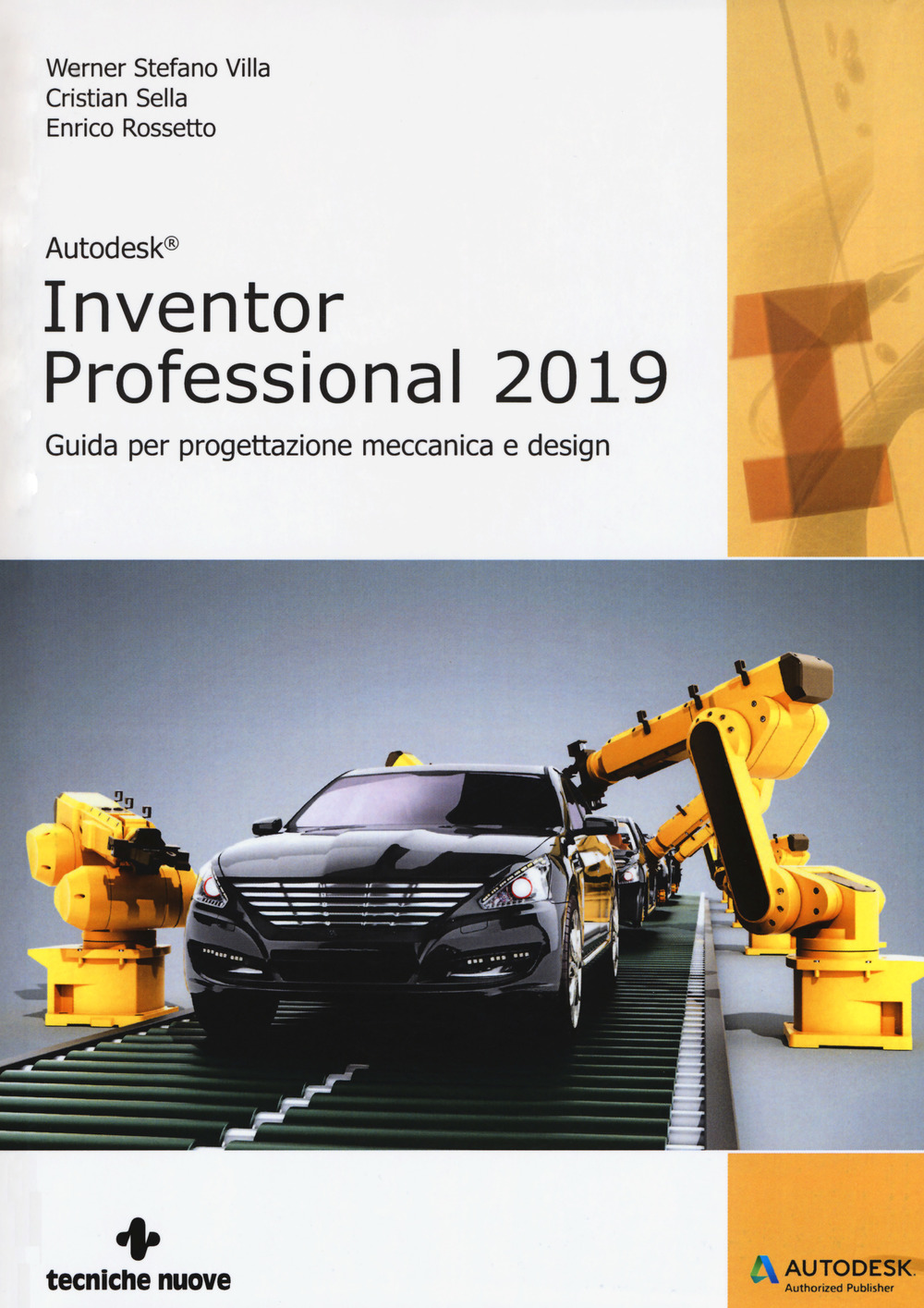 Autodesk inventor professional 2019. Guida per progettazione meccanica e design