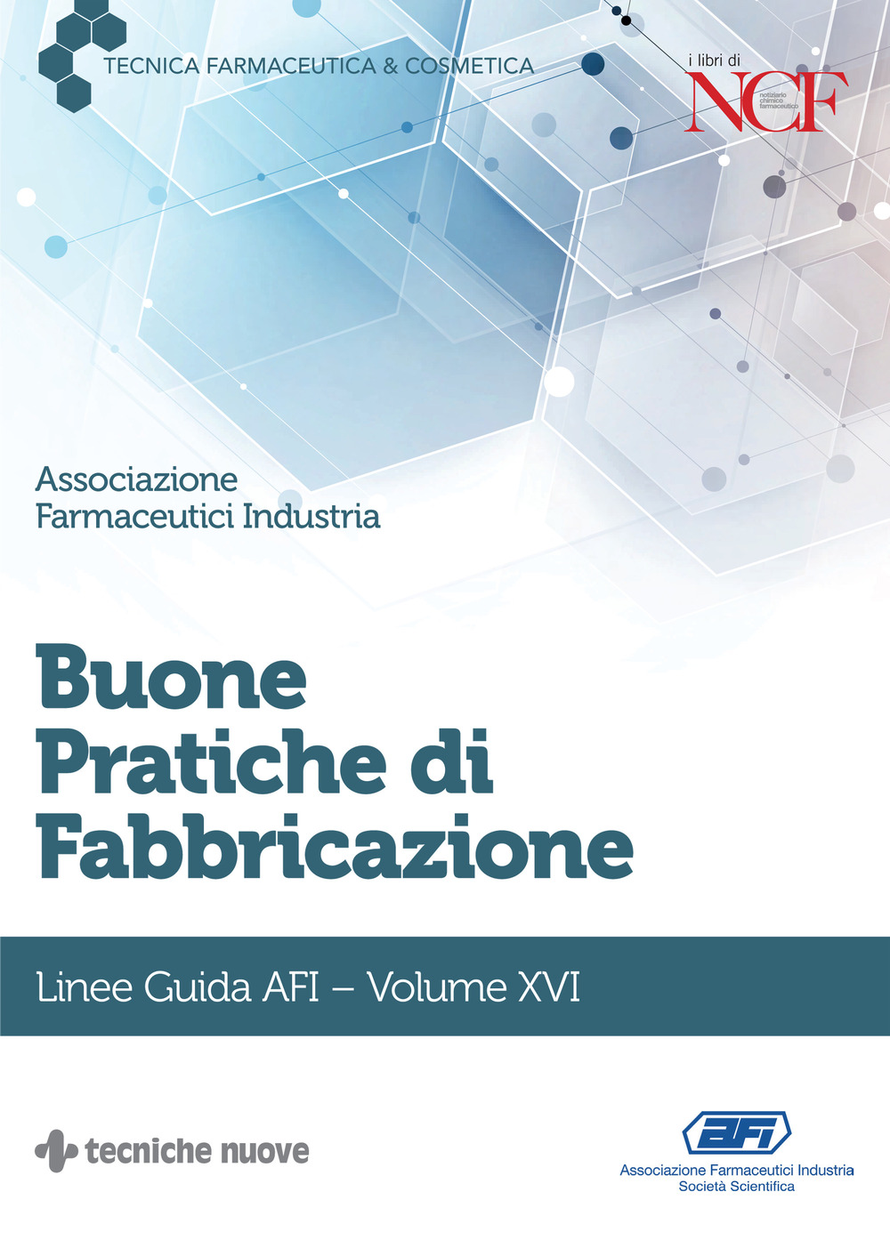 Buone pratiche di fabbricazione. Linee guida AFI. Vol. 16