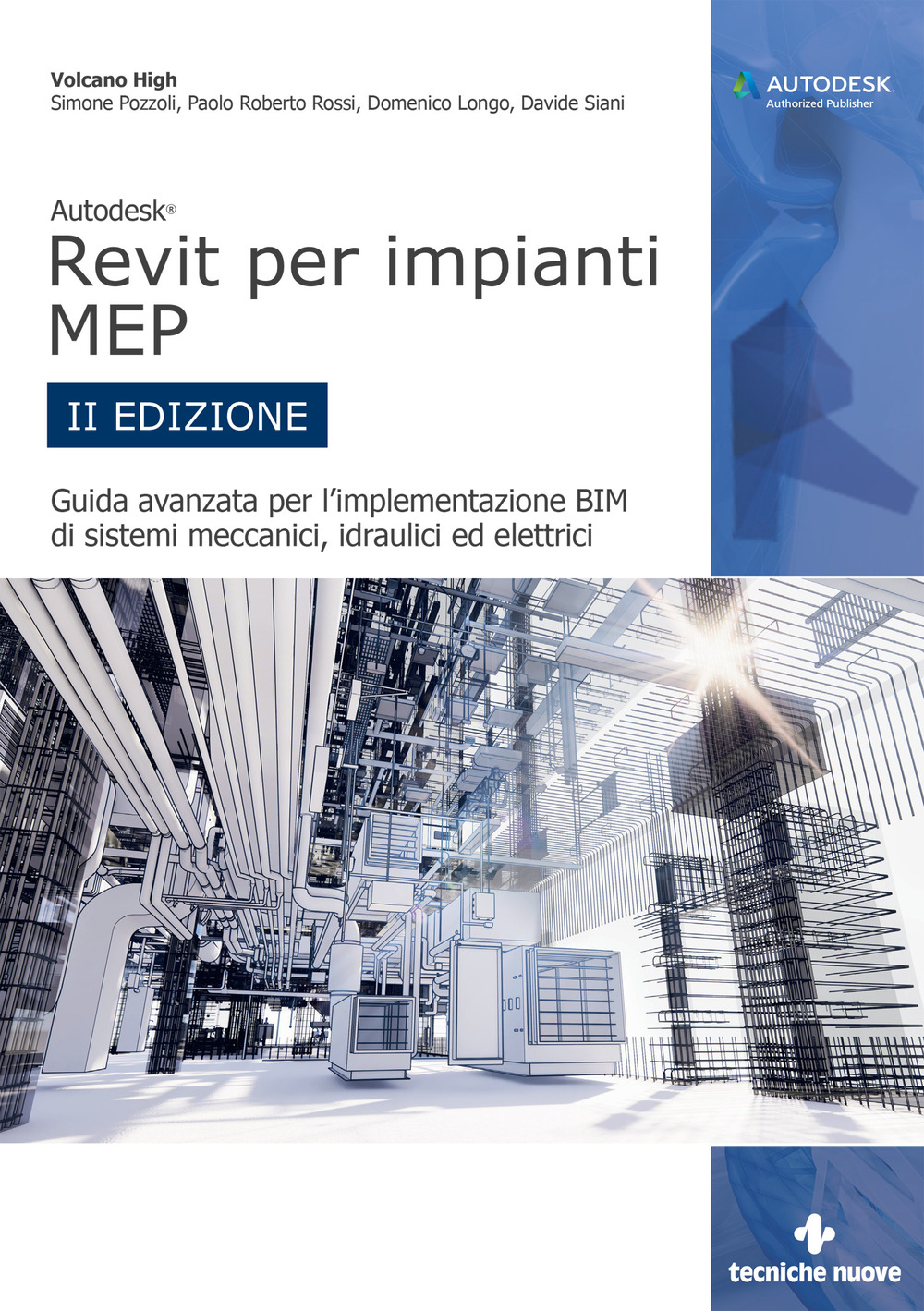 Autodesk Revit per impianti MEP. Guida avanzata per l’implementazione BIM di sistemi meccanici, idraulici ed elettrici