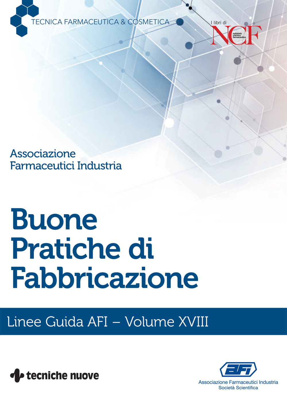 Buone pratiche di fabbricazione. Linee guida AFI. Vol. 18