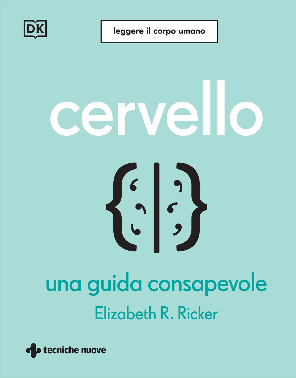 Cervello. Una guida consapevole