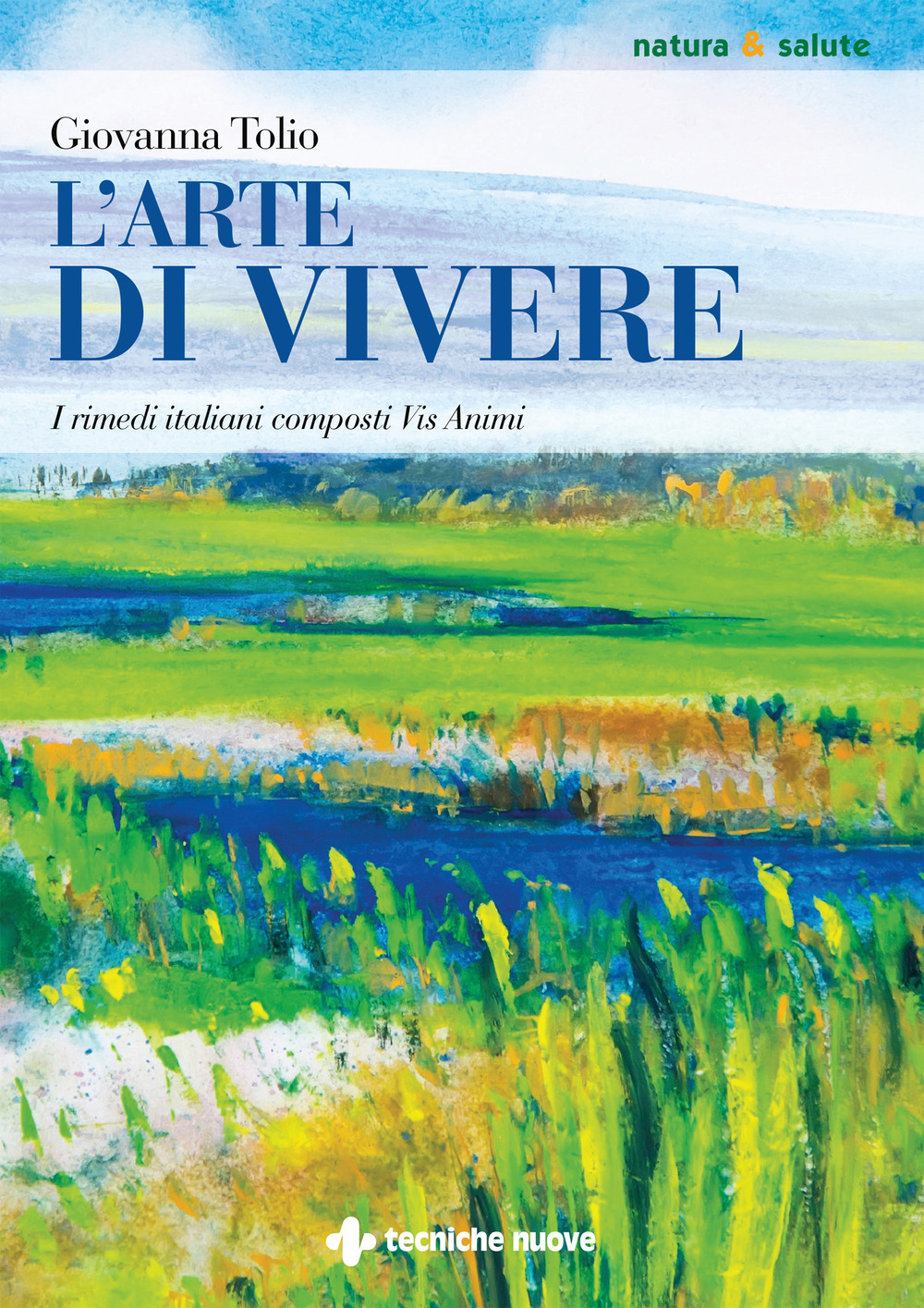 L'arte di vivere. I rimedi italiani composti Vis Animi