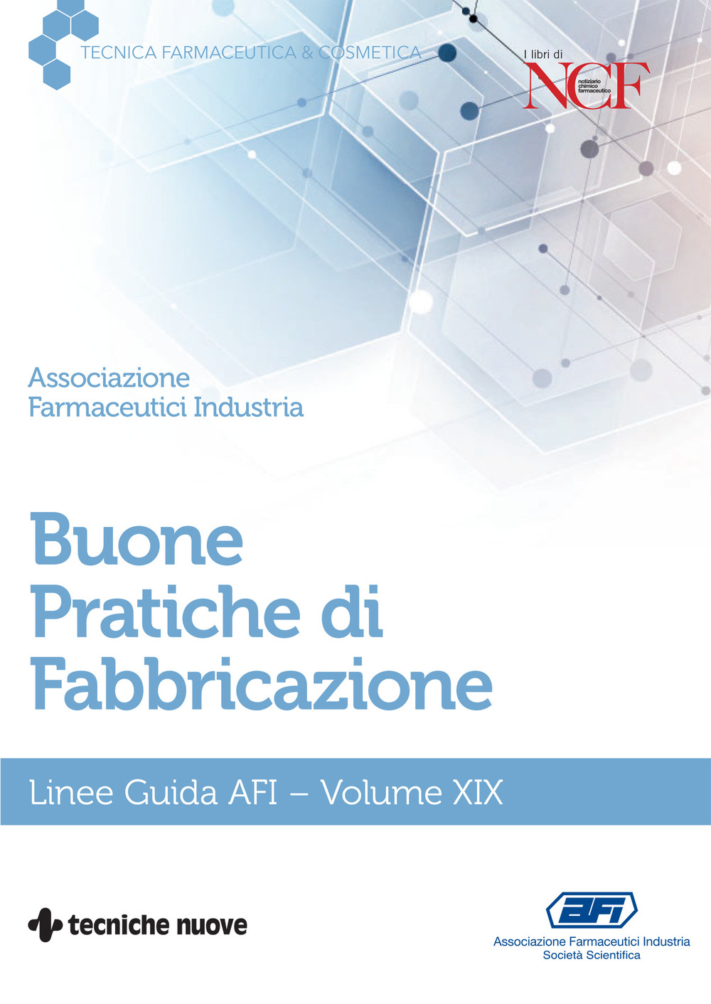 Buone pratiche di fabbricazione. Linee guida AFI. Vol. 19