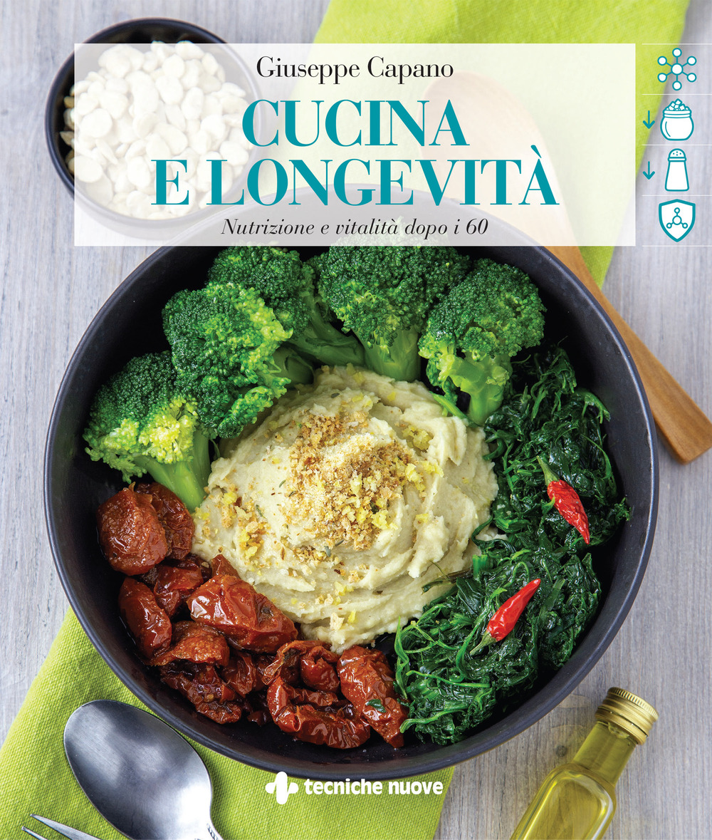Cucina e longevità. Nutrizione e vitalità dopo i 60