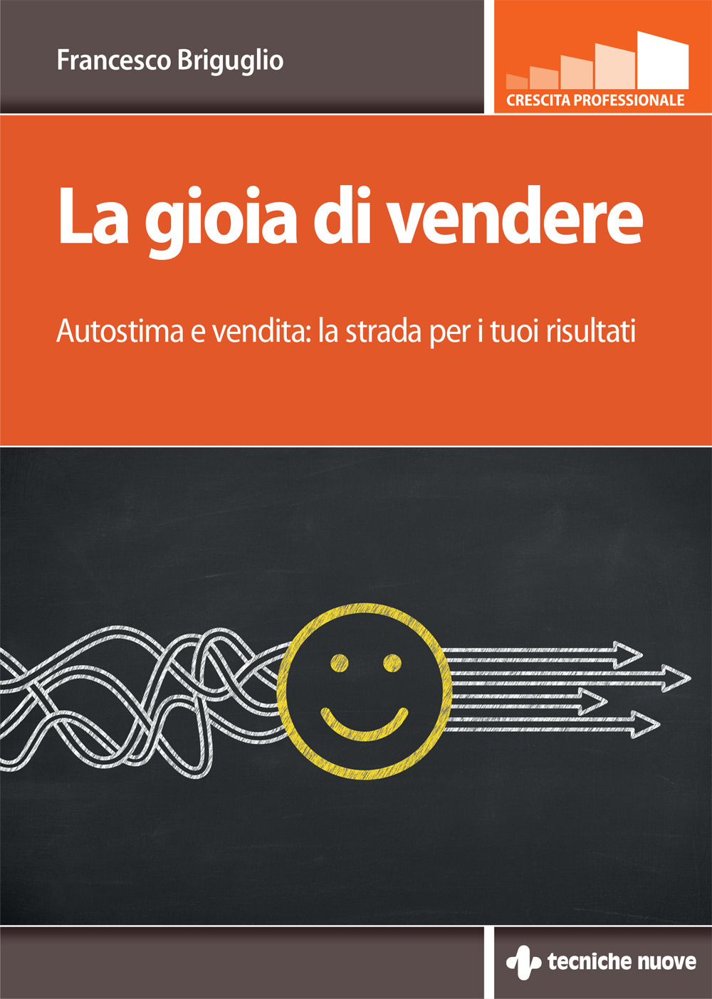La gioia di vendere. Autostima e vendita: la strada per i tuoi risultati