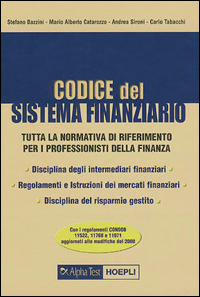 Codice del sistema finanziario. Tutta la normativa di riferimento per i professionisti della finanza