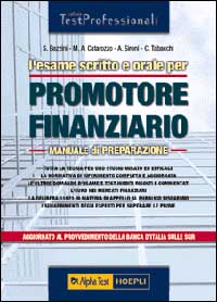 L'esame scritto e orale per promotore finanziario. Tutta la teoria per uno studio mirato ed efficace... Manuale di preparazione