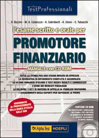 L'esame scritto e orale per promotore finanziario. Tutta la teoria per uno studio mirato ed efficace. La normativa di riferimento completa..