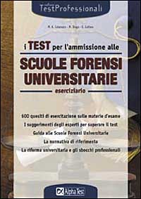 I test per l'ammissione alle Scuole Forensi Universitarie. Eserciziario