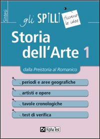 Storia dell'arte. Vol. 1: Dalla preistoria al romanico