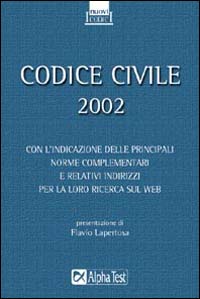 Codice civile 2002. Con l'indicazione delle principali norme complementari e relativi indirizzi per la loro ricerca sul Web