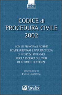 Codice di procedura civile 2002. Con la normativa complementare e una raccolta di indirizzi Internet per la ricerca sul Web di norme e sentenze