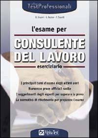 L'esame per consulente del lavoro. Eserciziario