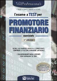 L'esame a test per Promotore Finanziario. Eserciziario