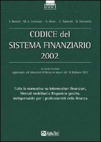 Codice del sistema finanziario. Tutta la normativa di riferimento per i professionisti della finanza