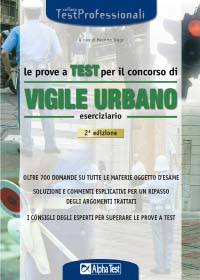 Le prove a test dei concorsi per vigile urbano. Eserciziario