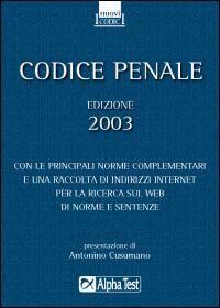 Codice penale 2003. Con la normativa complementare e una raccolta di indirizzi Internet per la ricerca sul Web di norme e sentenze