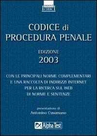 Codice di procedura penale 2003. Con la normativa complementare e una raccolta di indirizzi Internet per la ricerca sul Web di norme e sentenze