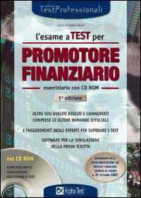 L'esame a test per promotore finanziario. Eserciziario. Oltre 500 quesiti risolti e commentati comprese le utlime domande ufficiali..