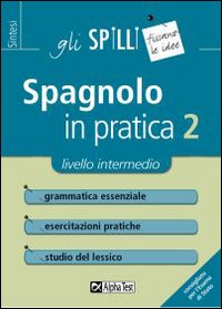 Spagnolo in pratica. Vol. 2: Livello intermedio