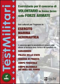 Eserciziario per il concorso di volontario in ferma breve nelle forze armate. Test culturali per l'ingresso in: esercito, marina, aeronautica...