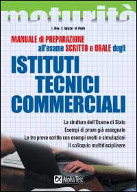 Manuale di preparazione all'esame scritto e orale degli Ist. Tecnici commerciali