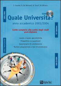 Quale università? Anno accademico 2003-2004. Guida completa alla scelta degli studi post-diploma