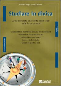 Studiare in divisa. Guida completa alla scelta degli studi nelle forze armate